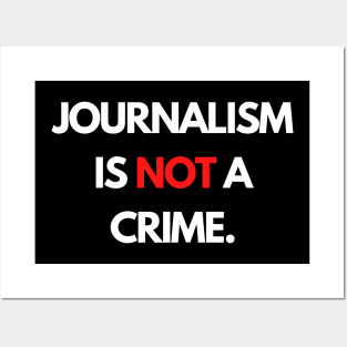 Journalism is NOT a Crime Posters and Art